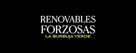 «Renovables Forzosas»: El documental que expone el lado oscuro de la transición energética.